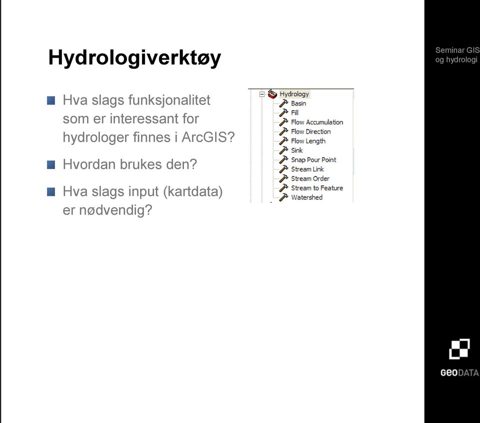 hydrologer finnes i ArcGIS?