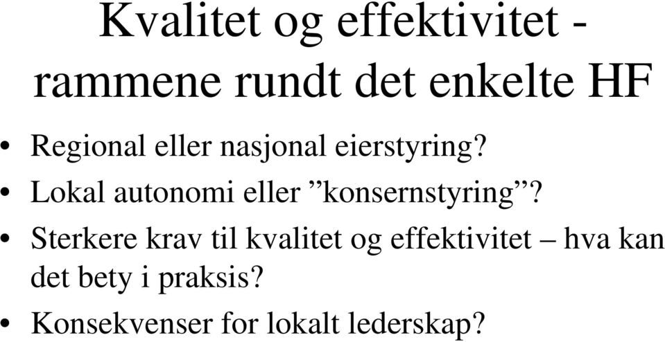 Lokal autonomi eller konsernstyring?