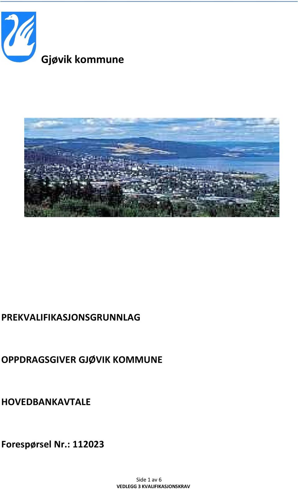 OPPDRAGSGIVER GJØVIK KOMMUNE