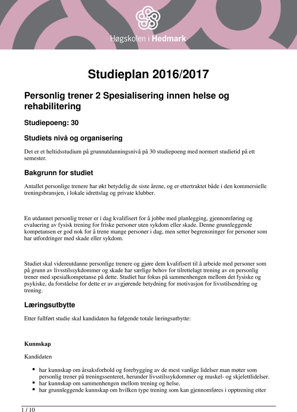 Bakgrunn for studiet Antallet personlige trenere har økt betydelig de siste årene, og er ettertraktet både i den kommersielle treningsbransjen, i lokale idrettslag og private klubber.