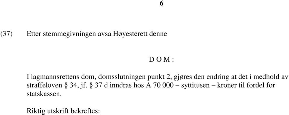 det i medhold av straffeloven 34, jf.