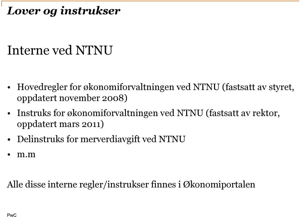 økonomiforvaltningen ved NTNU (fastsatt av rektor, oppdatert mars 2011)