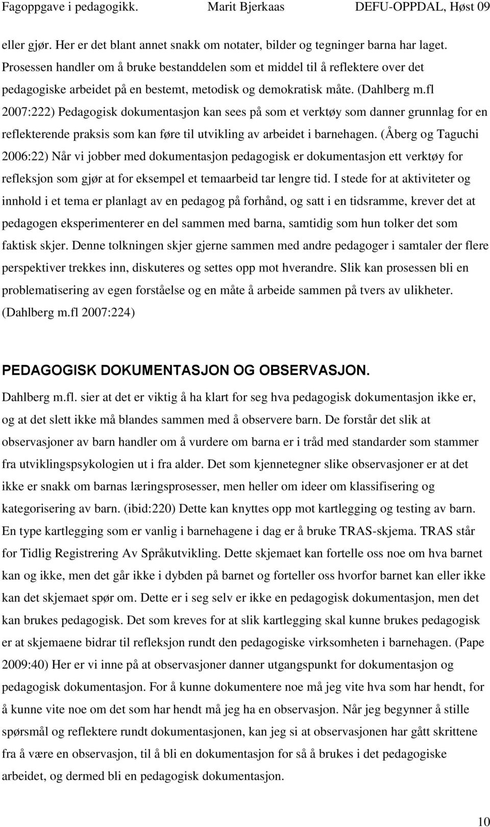 PEDAGOGISK DOKUMENTASJON FAGOPPGAVE I PEDAGOGIKK. - PDF Free Download