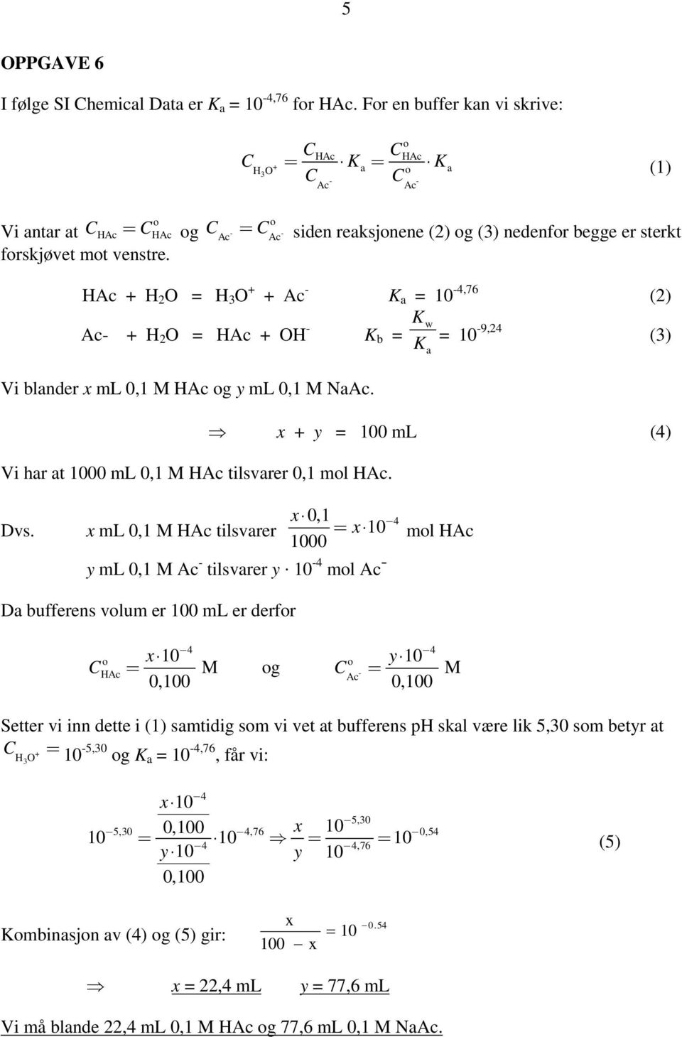 x 0,1 x ml 0,1 M H tilsvrer x 00 y ml 0,1 M tilsvrer y.