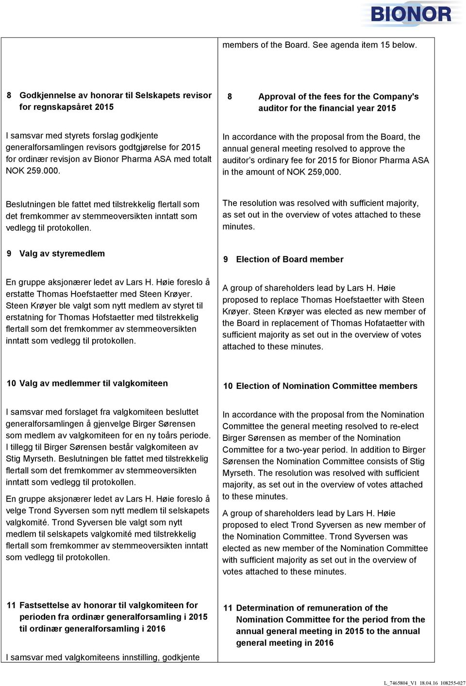 generalforsamlingen revisors godtgjørelse for 2015 for ordinær revisjon av Bionor Pharma ASA med totalt NOK 259.000.