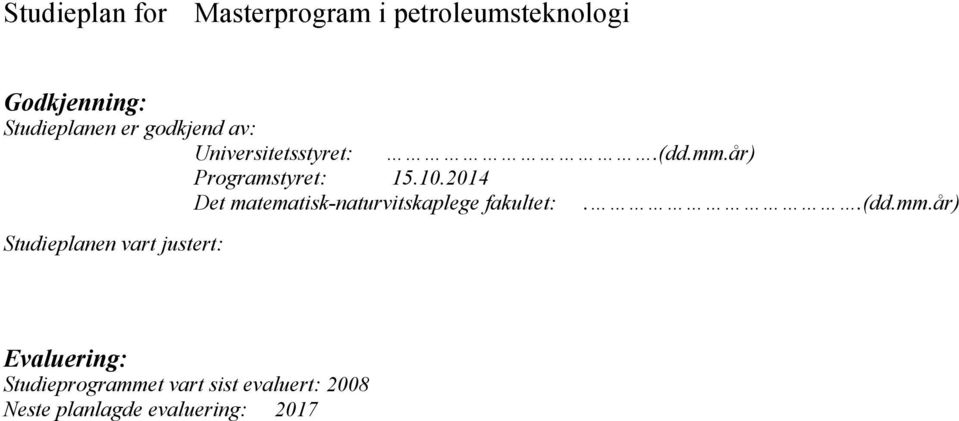 2014 Det matematisk-naturvitskaplege fakultet:..(dd.mm.