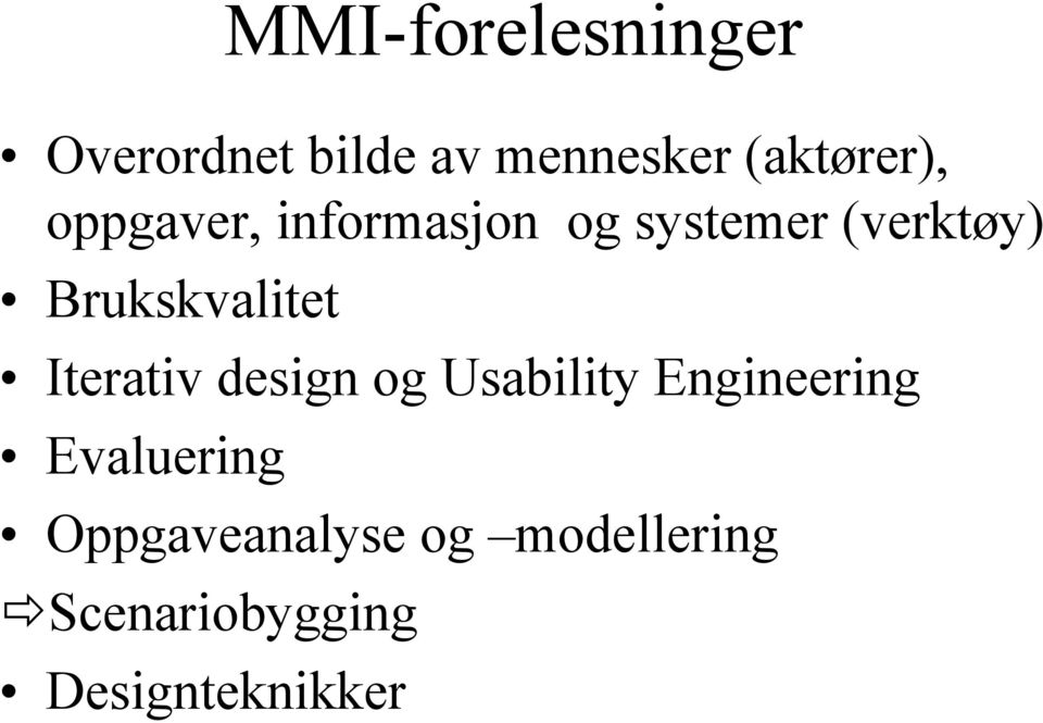 Brukskvalitet Iterativ design og Usability Engineering