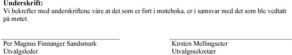 som ble vedtatt på møtet.