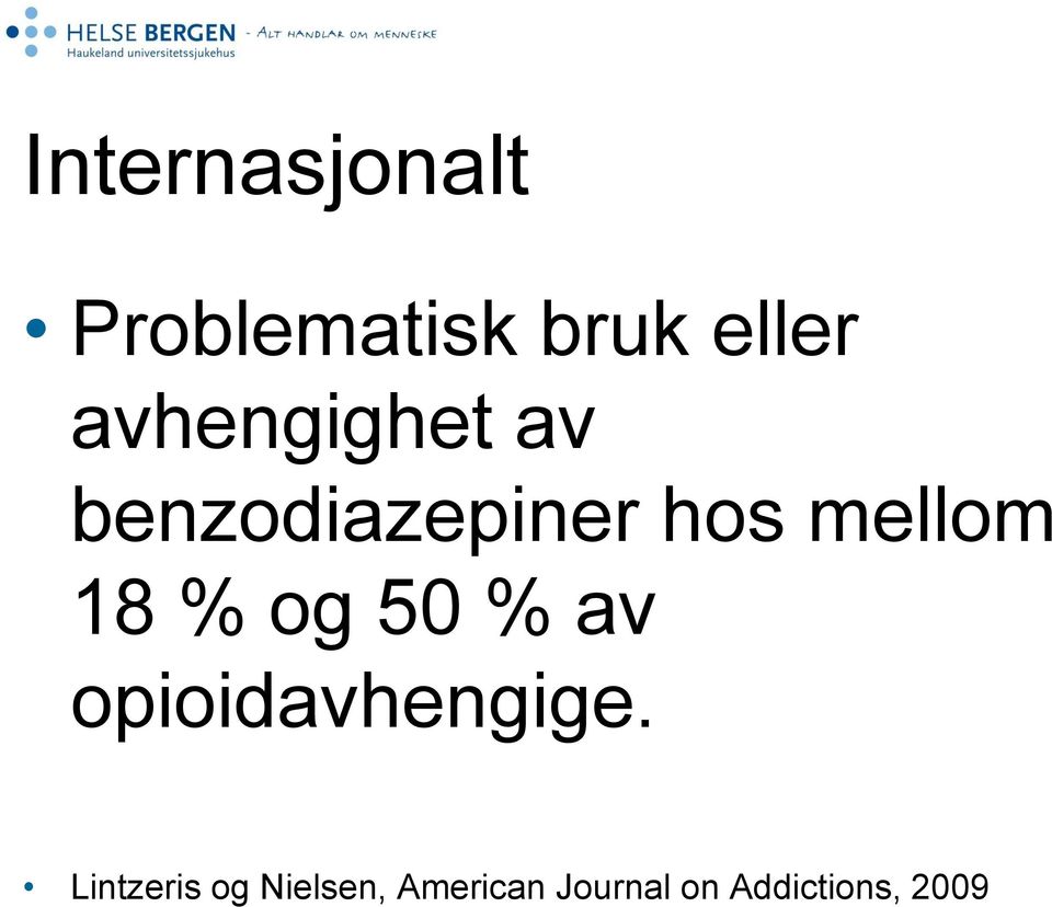 18 % og 50 % av opioidavhengige.