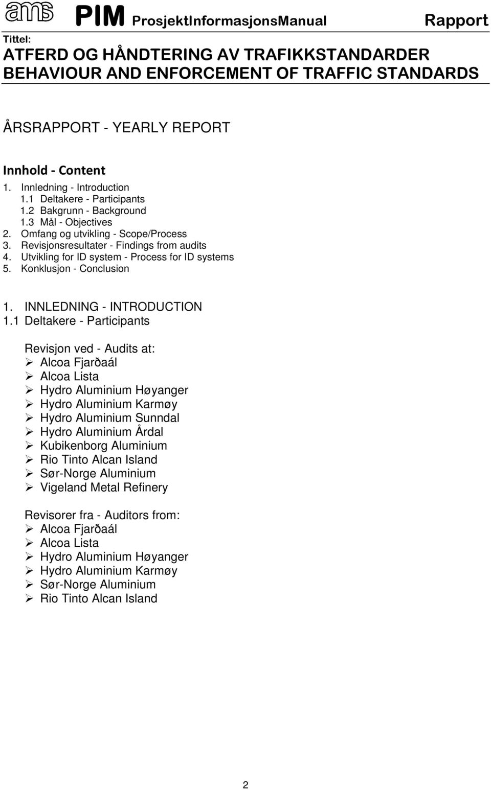 Utvikling for ID system - Process for ID systems 5. Konklusjon - Conclusion. INNLEDNING - INTRODUCTION.