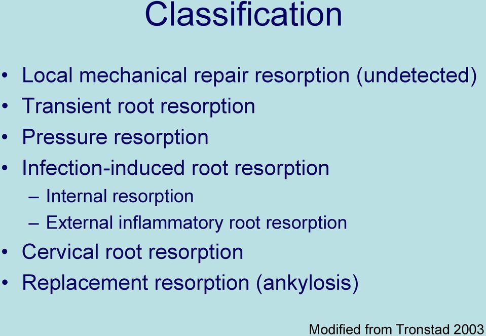 resorption Internal resorption External inflammatory root resorption
