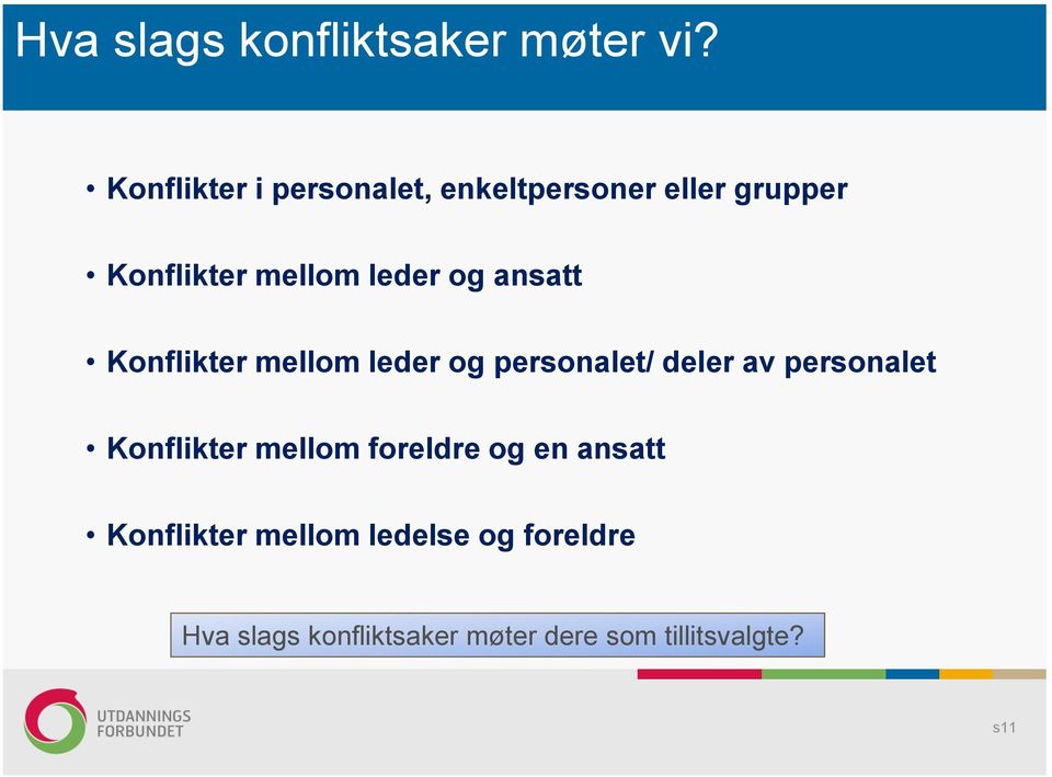 og ansatt Konflikter mellom leder og personalet/ deler av personalet