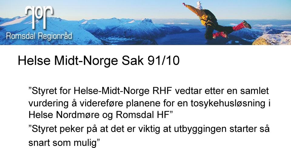 tosykehusløsning i Helse Nordmøre og Romsdal HF Styret peker