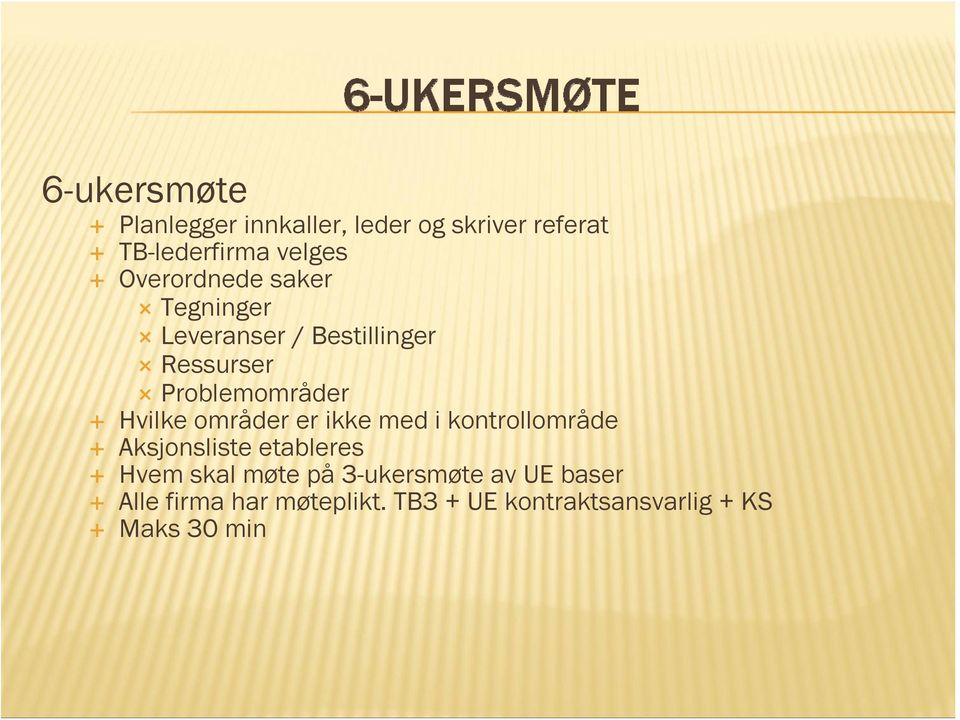 Hvilke områder er ikke med i kontrollområde Aksjonsliste etableres Hvem skal møte på