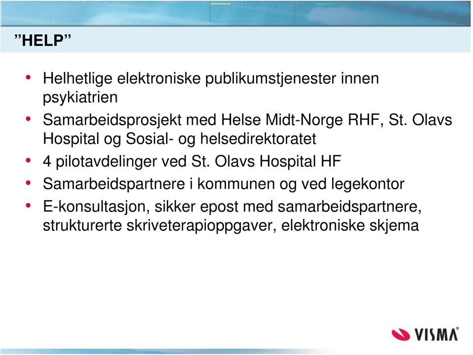 Olavs Hospital og Sosial- og helsedirektoratet 4 pilotavdelinger ved St.