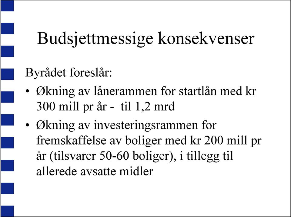 Økning av investeringsrammen for fremskaffelse av boliger med kr