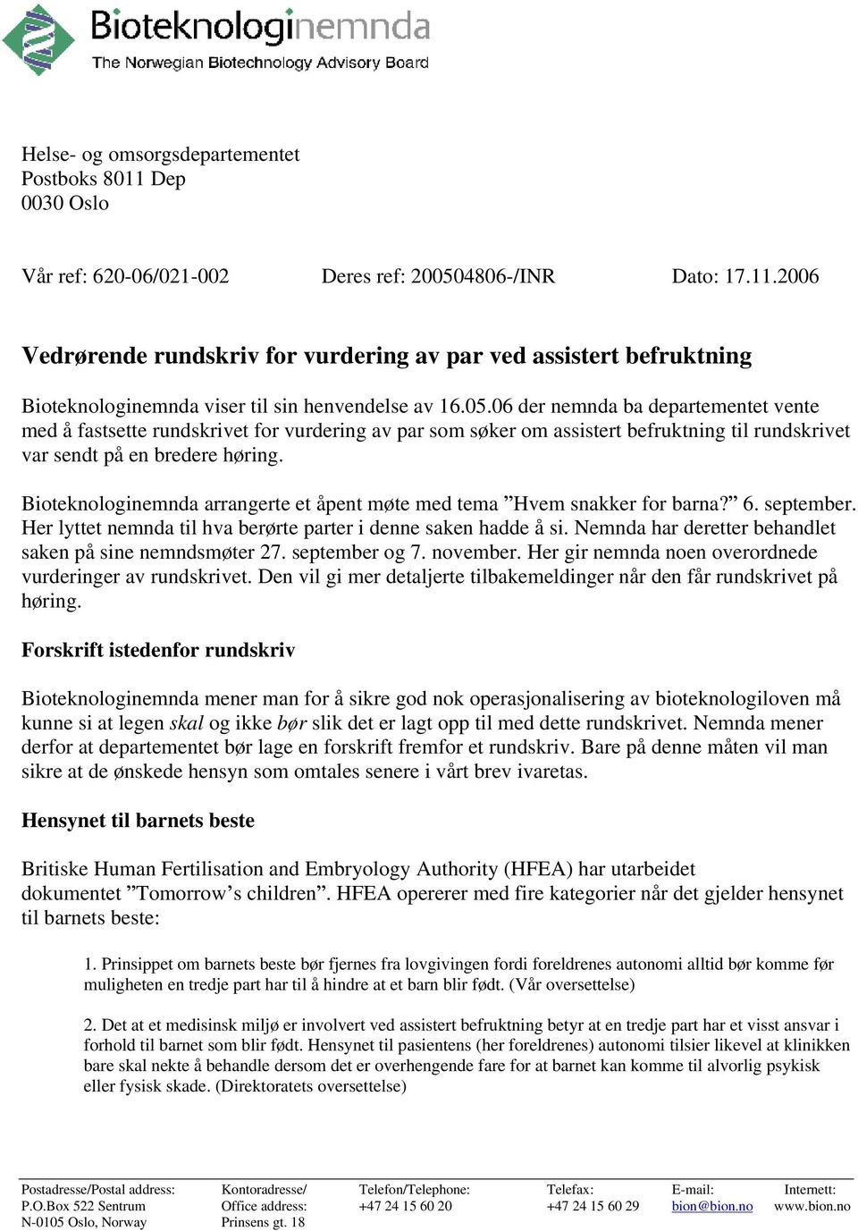 Bioteknologinemnda arrangerte et åpent møte med tema Hvem snakker for barna? 6. september. Her lyttet nemnda til hva berørte parter i denne saken hadde å si.