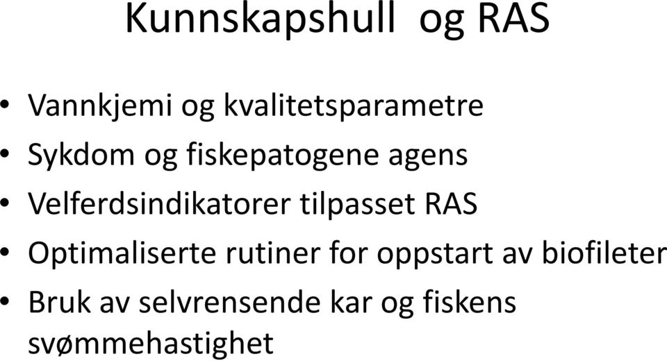 tilpasset RAS Optimaliserte rutiner for oppstart av