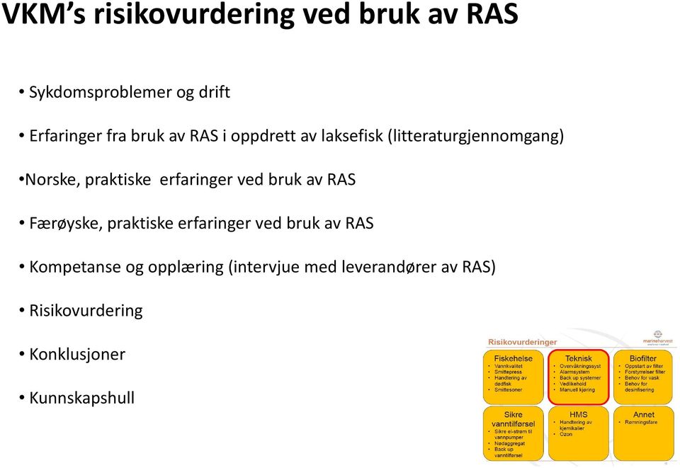 ved bruk av RAS Færøyske, praktiske erfaringer ved bruk av RAS Kompetanse og