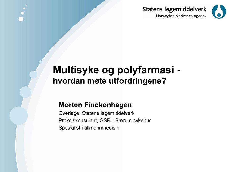 Morten Finckenhagen Overlege, Statens