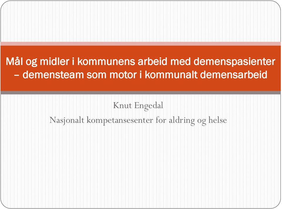 kommunalt demensarbeid Knut Engedal