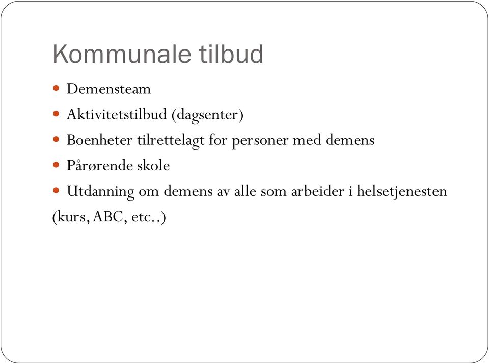 med demens Pårørende skole Utdanning om demens