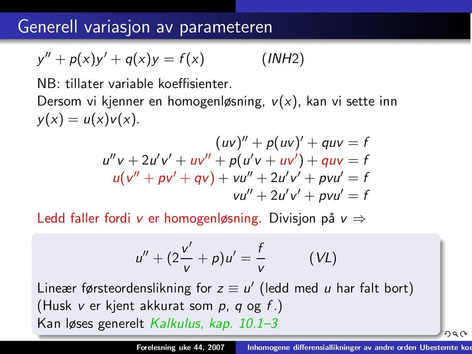 (uv) + p(uv) + quv = f u v + 2u v + uv + p(u v + uv ) + quv = f u(v + pv + qv) + vu + 2u v + pvu = f vu + 2u v + pvu = f Ledd