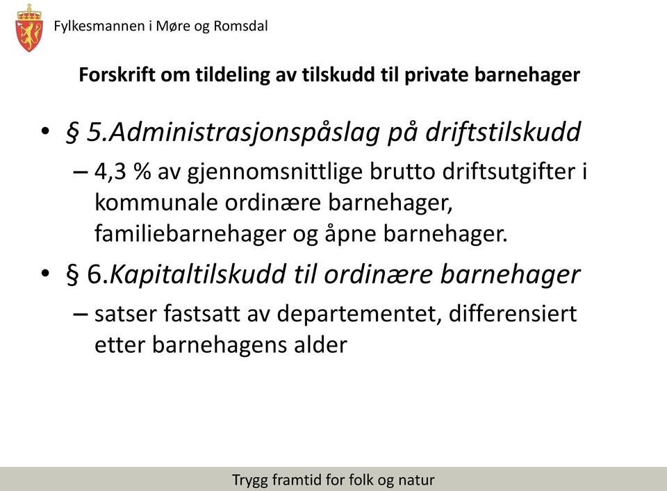 driftsutgifter i kommunale ordinære barnehager, familiebarnehager og åpne