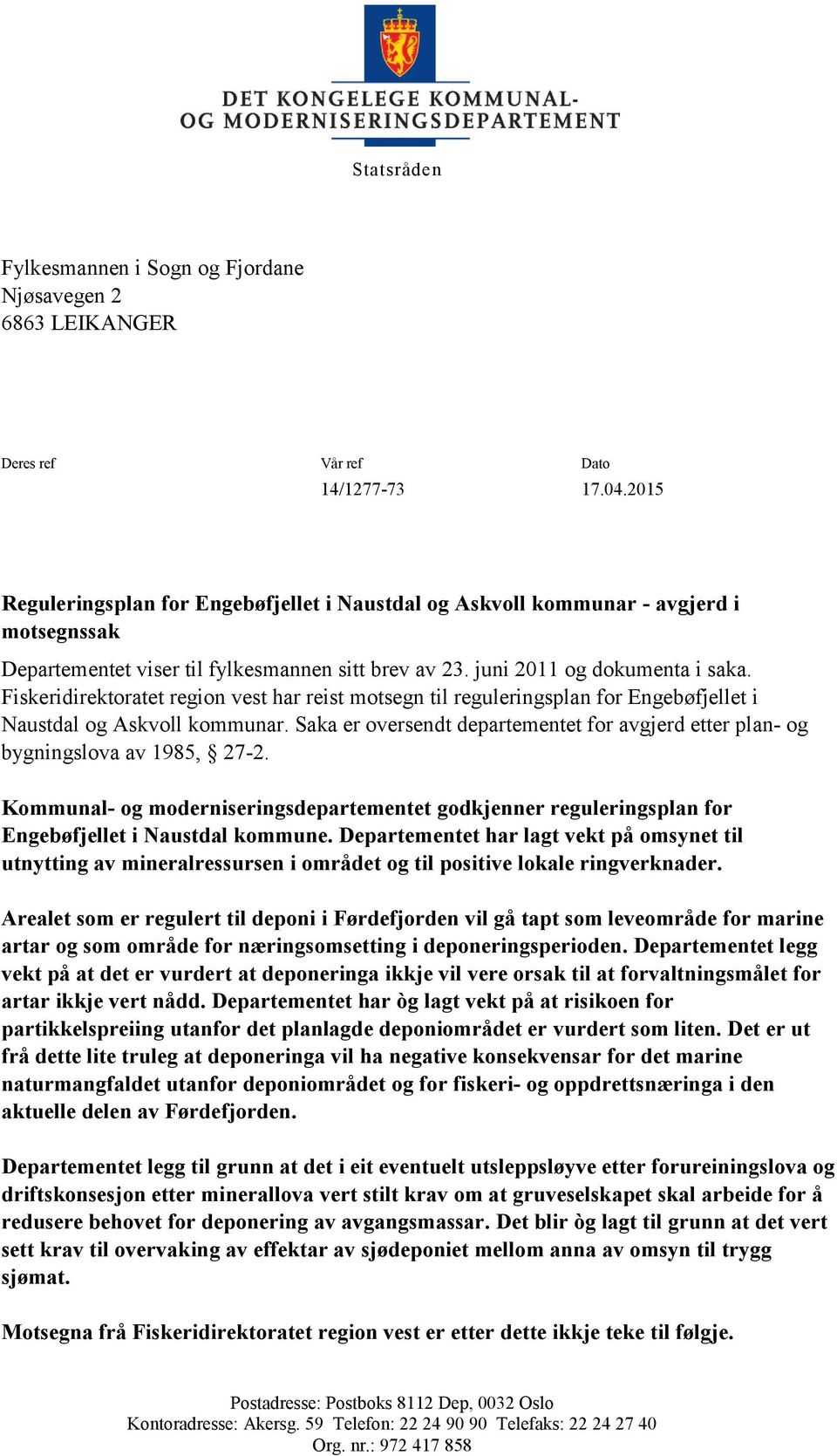 Fiskeridirektoratet region vest har reist motsegn til reguleringsplan for Engebøfjellet i Naustdal og Askvoll kommunar.