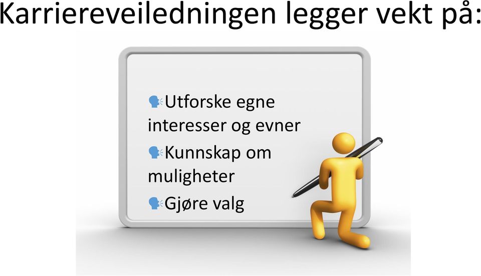 egne interesser og evner