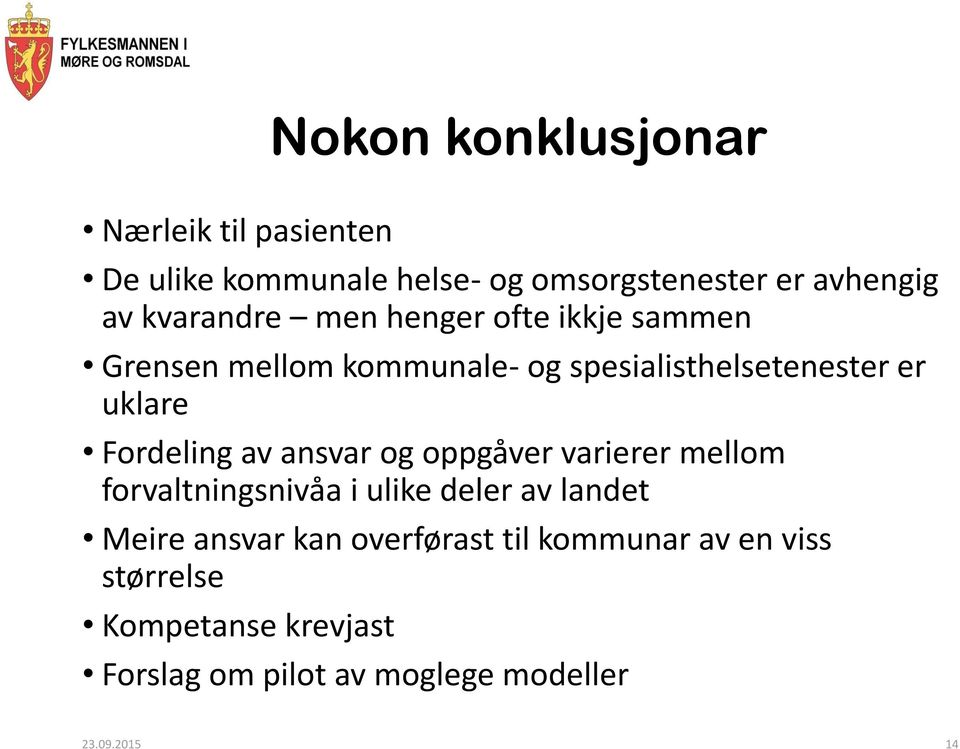 Fordeling av ansvar og oppgåver varierer mellom forvaltningsnivåa i ulike deler av landet Meire ansvar kan