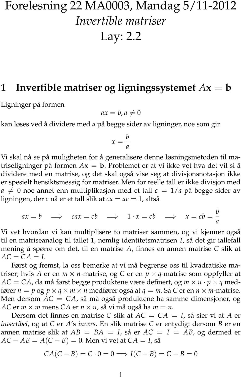 generalisere denne løsningsmetoden til matriseligninger på formen x b.