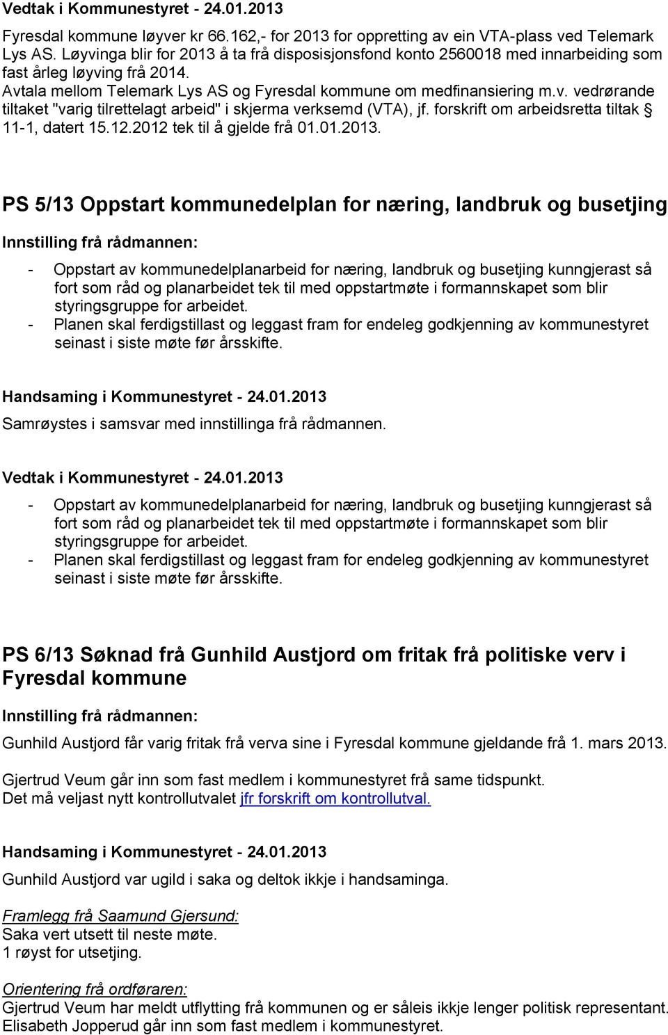 forskrift om arbeidsretta tiltak 11-1, datert 15.12.2012 tek til å gjelde frå 01.01.2013.