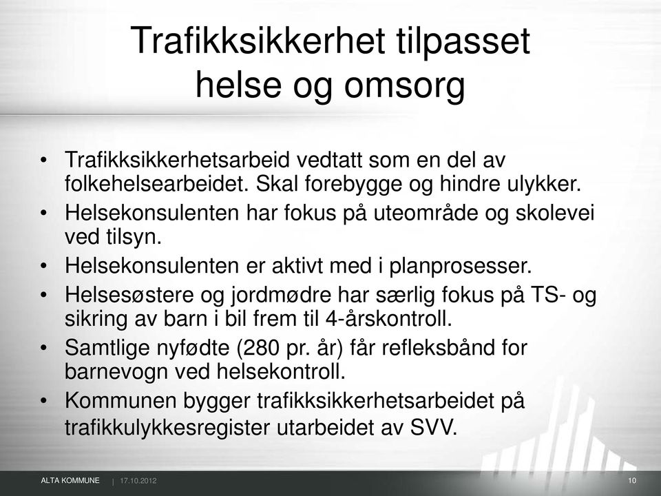 Helsekonsulenten er aktivt med i planprosesser.