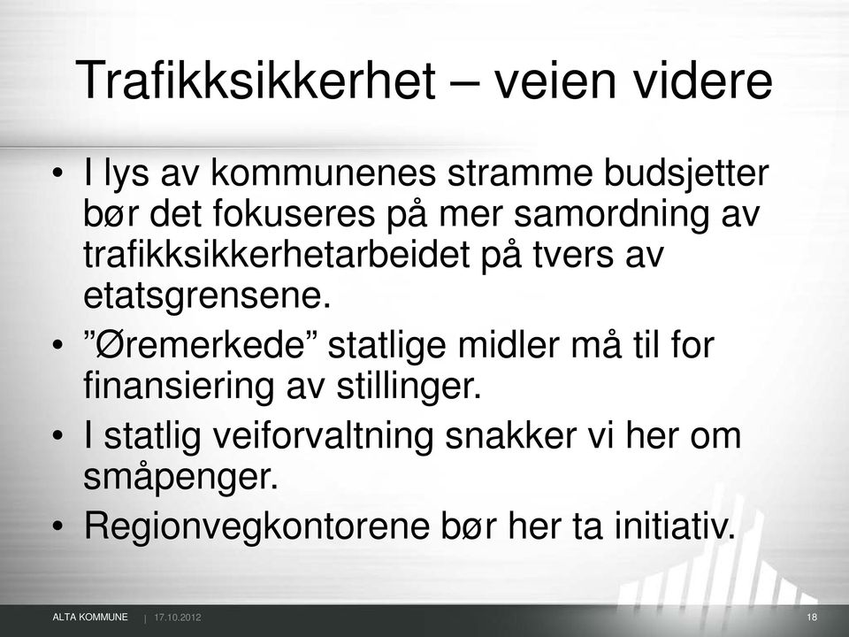 Øremerkede statlige midler må til for finansiering av stillinger.