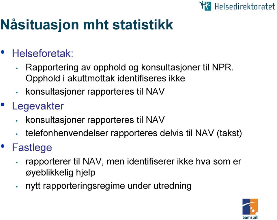 konsultasjoner rapporteres til NAV telefonhenvendelser rapporteres delvis til NAV (takst)