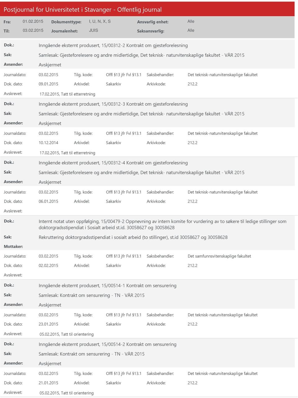 2015, Tatt til etterretning Inngående eksternt produsert, 15/00312-3 Kontrakt om gjesteforelesning Samlesak: Gjesteforelesere og andre midlertidige, Det teknisk- naturvitenskaplige fakultet - VÅR