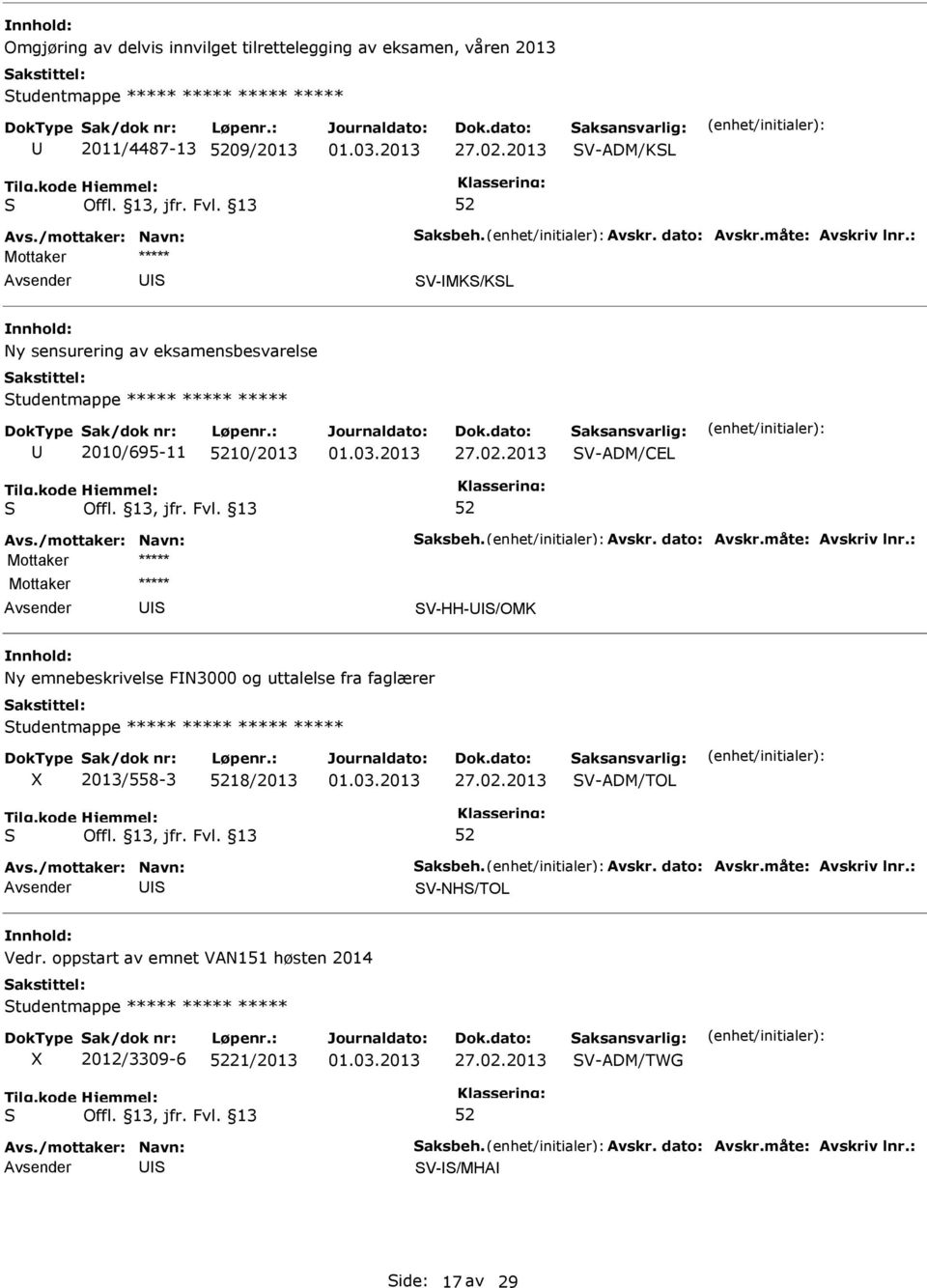 V-HH-/OMK Ny emnebeskrivelse FN3000 og uttalelse fra faglærer tudentmappe ***** ***** ***** ***** 2013/558-3 18/2013 V-ADM/TOL