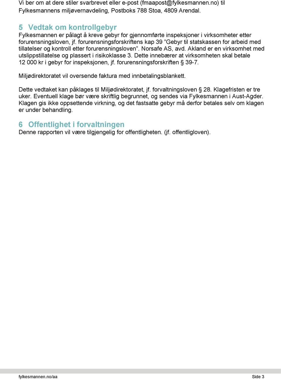 forurensningsforskriftens kap 39 Gebyr til statskassen for arbeid med tillatelser og kontroll etter forurensningsloven. Norsafe AS, avd.