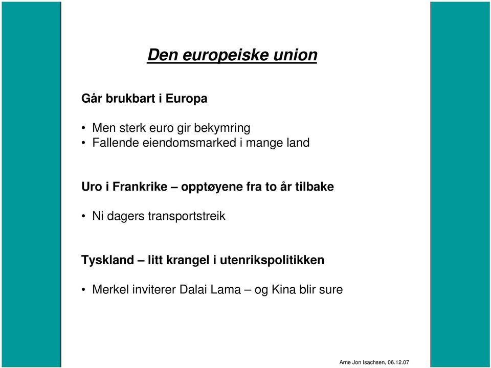 opptøyene fra to år tilbake Ni dagers transportstreik Tyskland