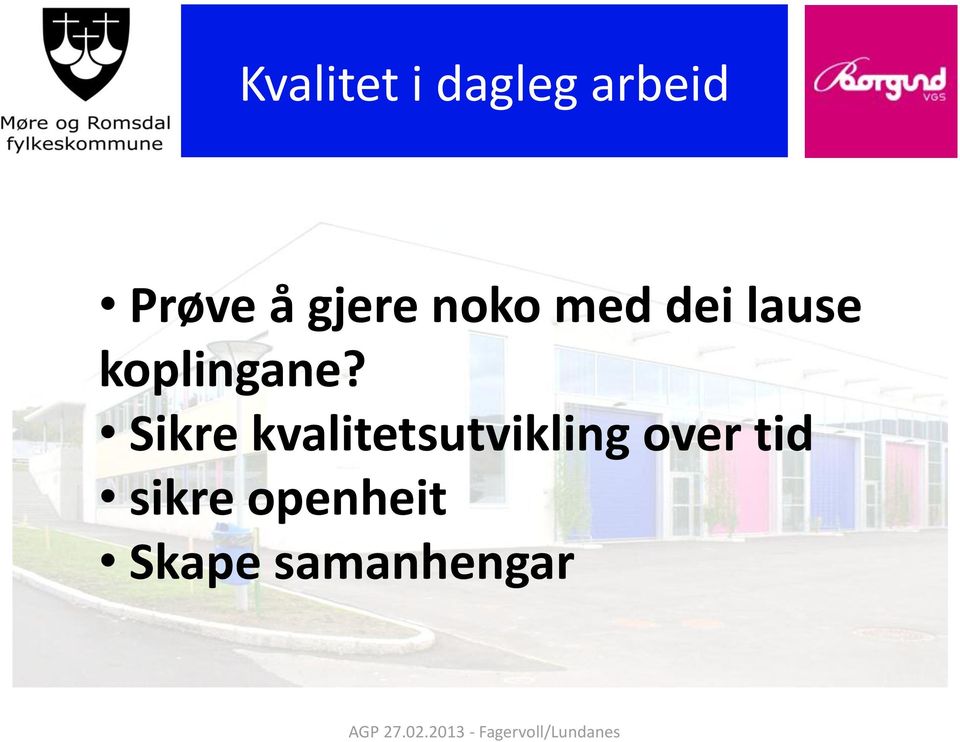 Sikre kvalitetsutvikling over