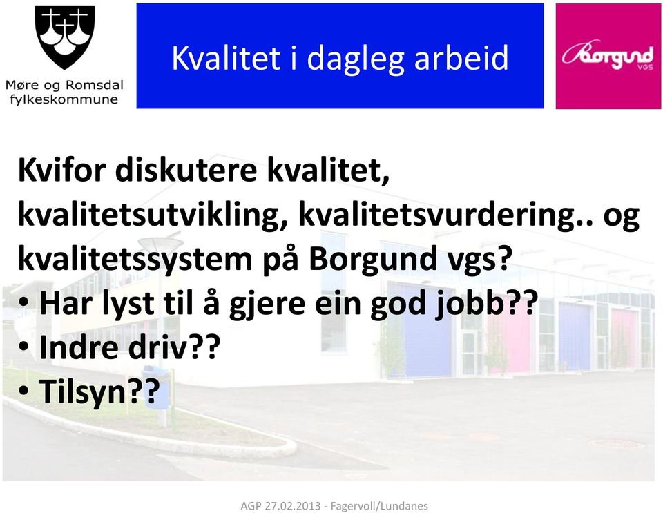 . og kvalitetssystem på Borgund vgs?