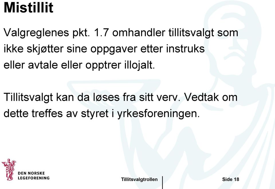 instruks eller avtale eller opptrer illojalt.