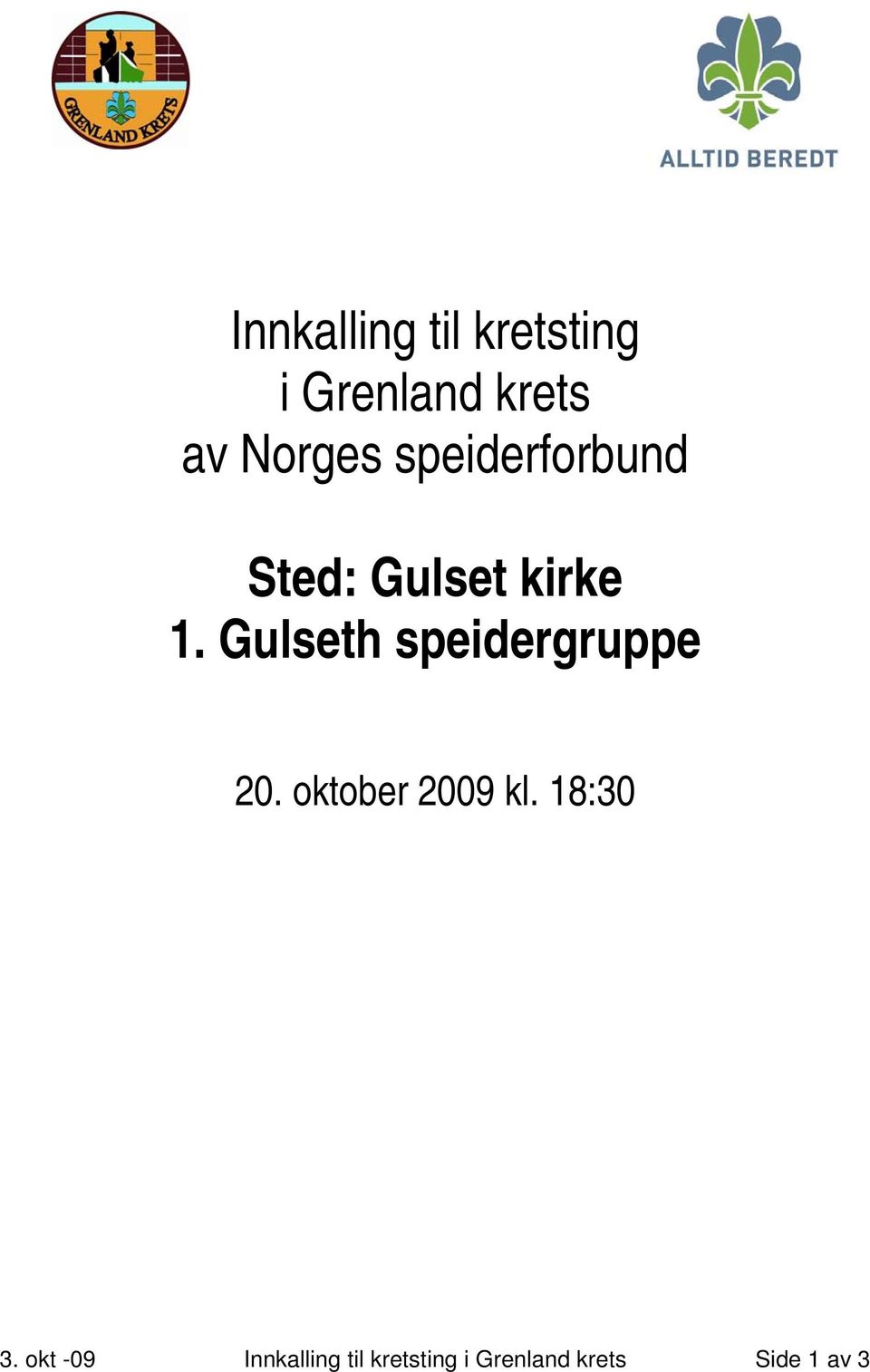 Gulseth speidergruppe 20. oktober 2009 kl. 18:30 3.