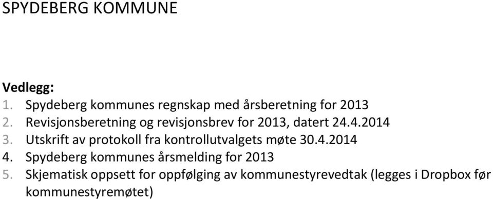 Utskrift av protokoll fra kontrollutvalgets møte 30.4.2014 4.