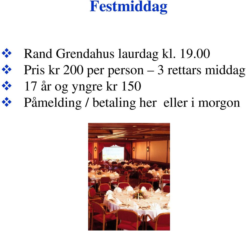 rettars middag 17 år og yngre kr 150