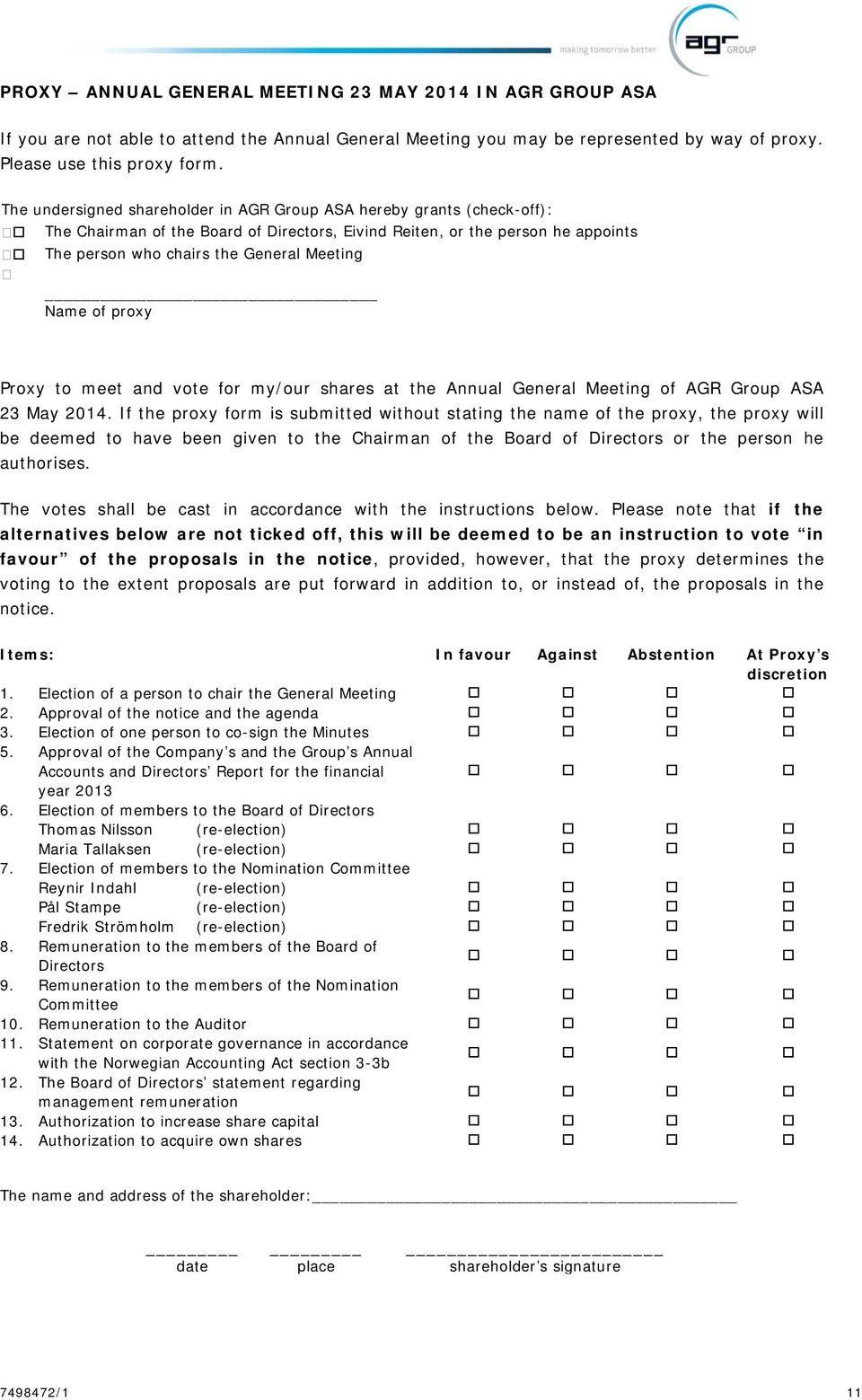 of proxy Proxy to meet and vote for my/our shares at the Annual General Meeting of AGR Group ASA 23 May 2014.