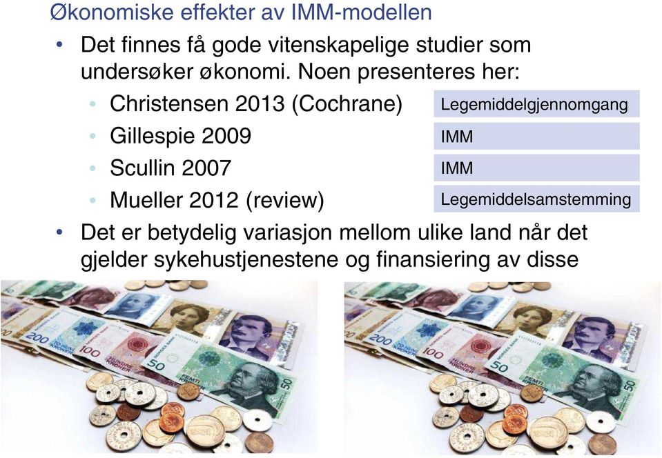 Noen presenteres her: Christensen 2013 (Cochrane) Gillespie 2009 Scullin 2007 Mueller