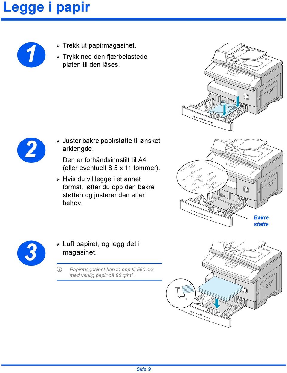 Den er forhåndsinnstilt til A4 (eller eventuelt 8,5 x 11 tommer).