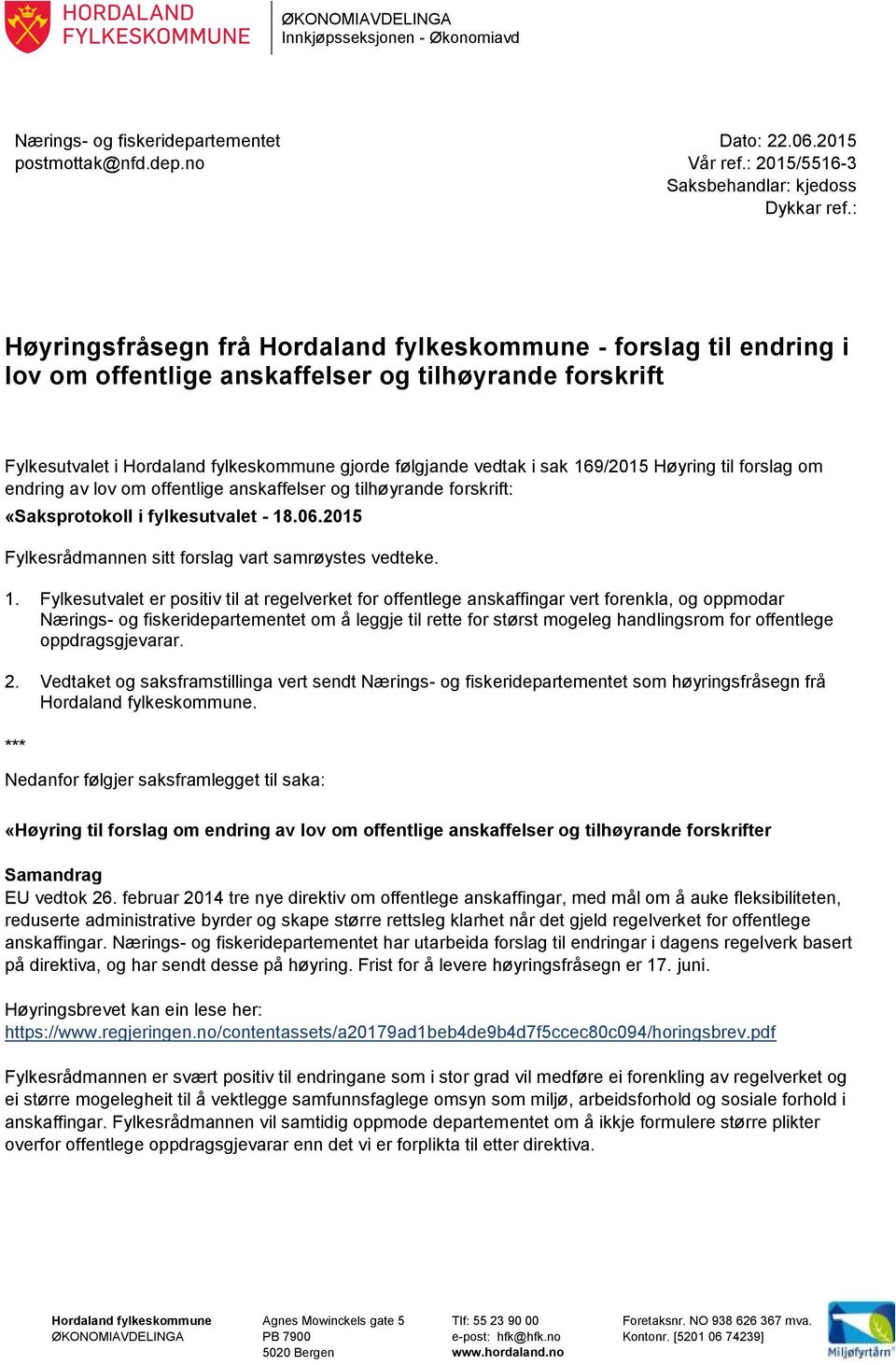 169/2015 Høyring til forslag om endring av lov om offentlige anskaffelser og tilhøyrande forskrift: «Saksprotokoll i fylkesutvalet - 18